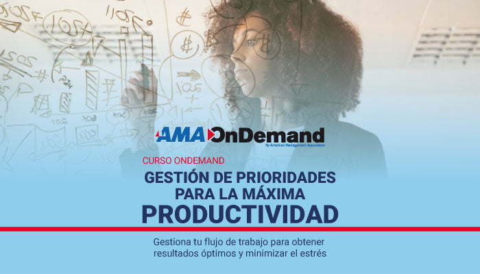Gestión de prioridades para la máxima productividad | Curso AMA OnDemand