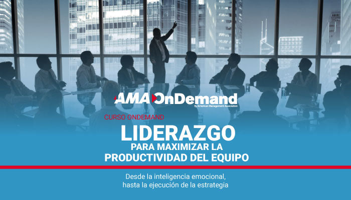 Liderazgo para maximizar la productividad del equipo | Curso AMA OnDemand